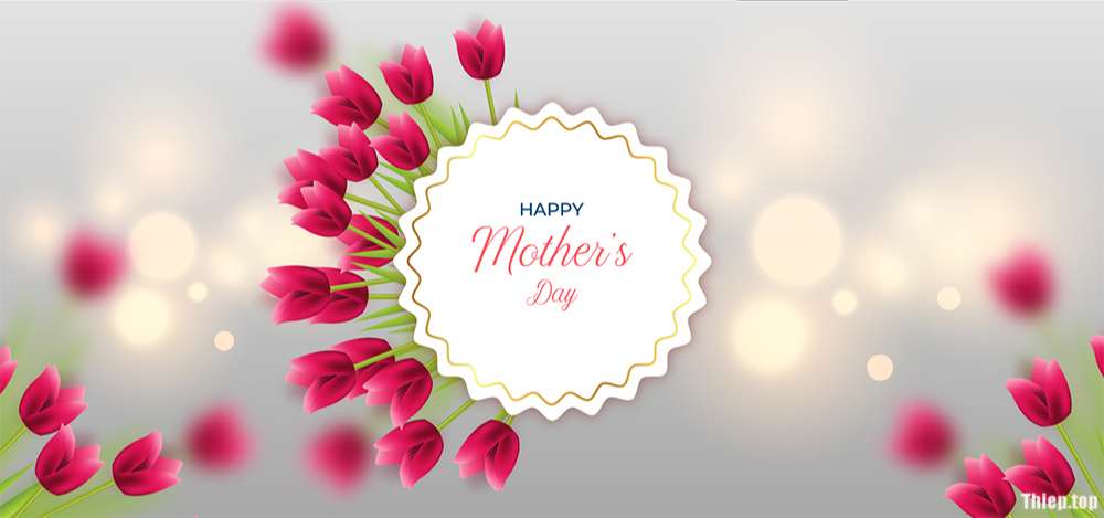 Top 12 hình ảnh chúc mừng ngày của Mẹ - Happy Mother's Day đẹp ý nghĩa - Hình 10