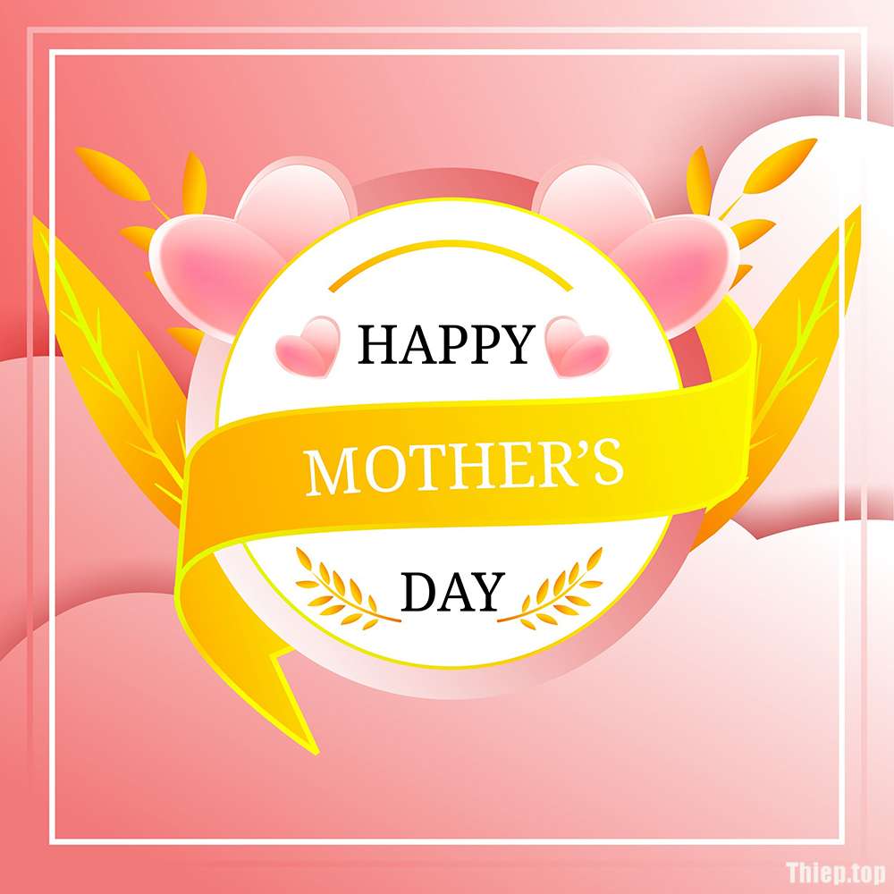 Top 12 hình ảnh chúc mừng ngày của Mẹ - Happy Mother's Day đẹp ý nghĩa - Hình 7